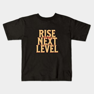 Rise To The Next Level Quote Motivational Inspirational Kids T-Shirt